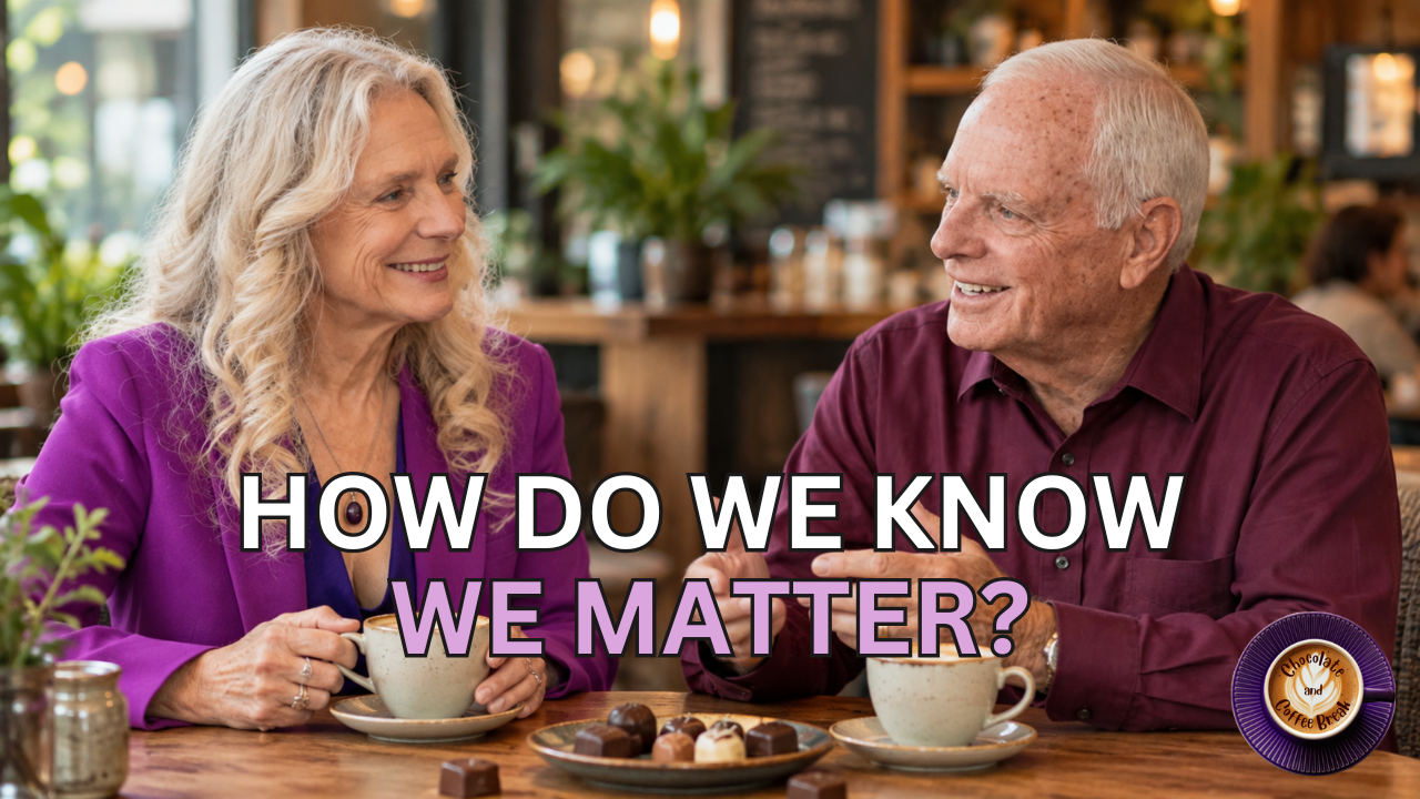 How do we know we matter